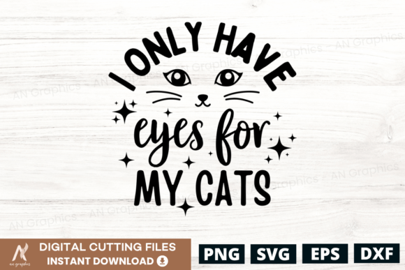 I Only Have Eyes for My Cats SVG Review
